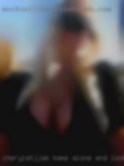Cherylatjjsm home alone and looking to fuck